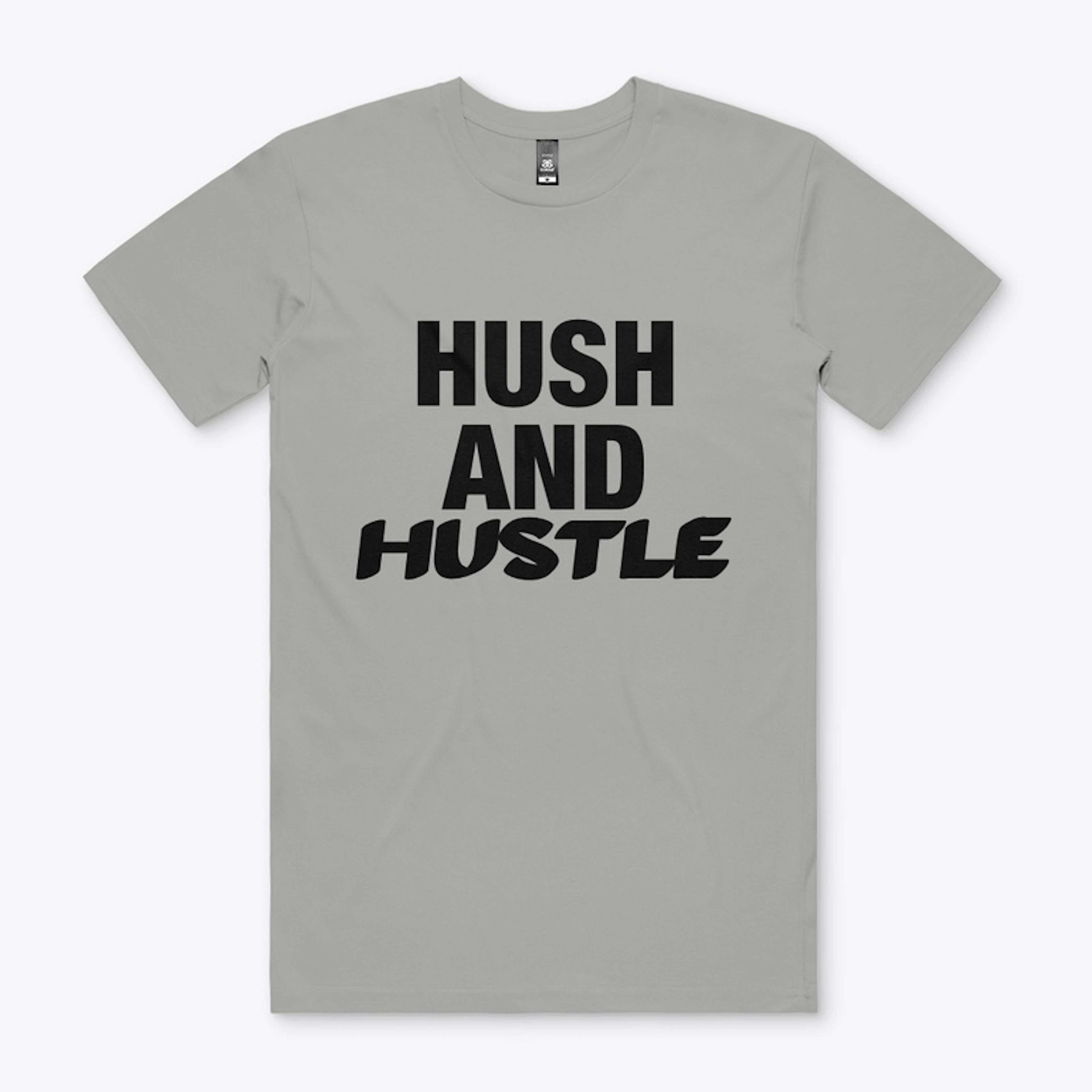 HUSH AND HUSTLE