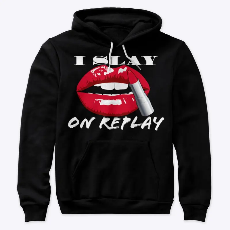 I Slay on Replay (Dark) - NEW COLLECTION