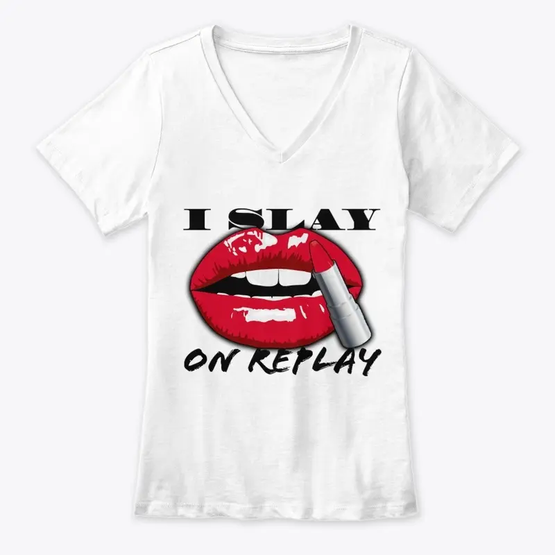 I Slay on Replay - NEW COLLECTION