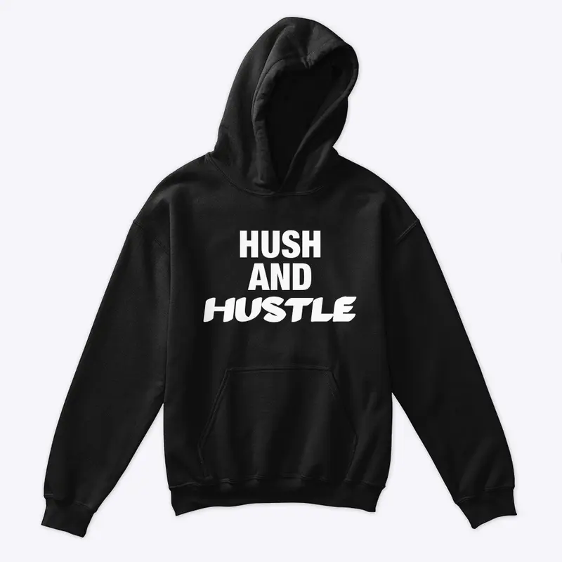 HUSH AND HUSTLE