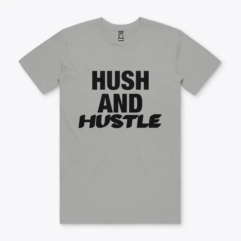 HUSH AND HUSTLE