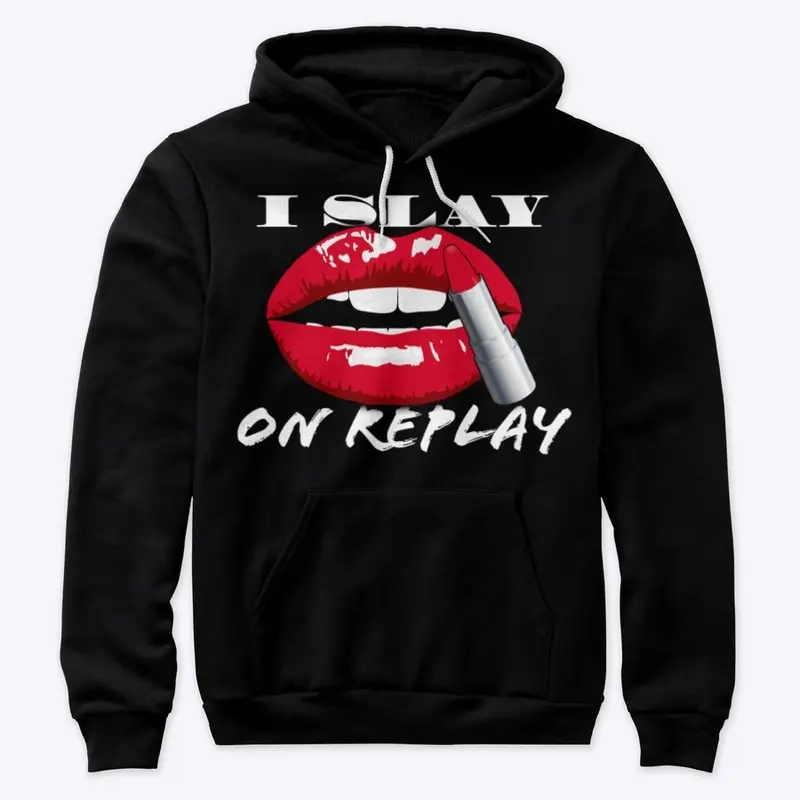 I Slay on Replay (Dark) - NEW COLLECTION