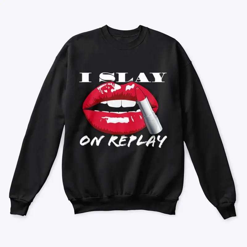 I Slay on Replay (Dark) - NEW COLLECTION