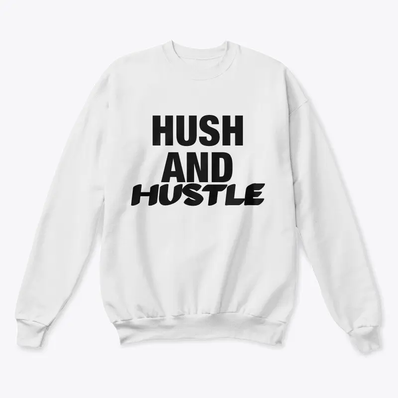 HUSH AND HUSTLE